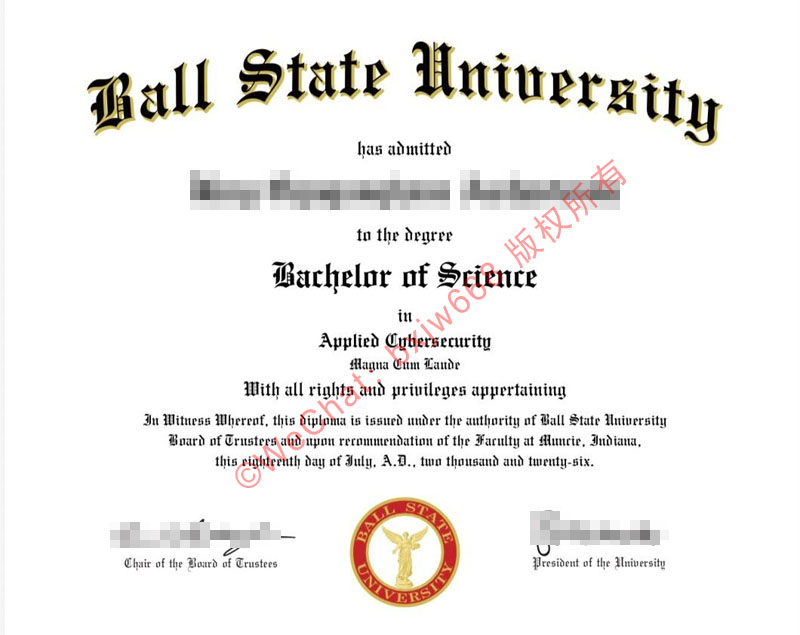 鲍尔州立大学毕业证（Ball State University diploma / Certificate of Degree）应用网络安全学衔含金量与中留服溯源核销细则